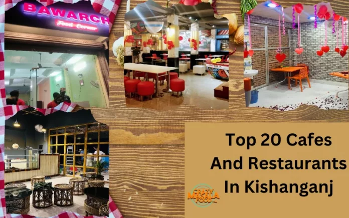 Top 20 Cafes And Restaurants In Kishanganj