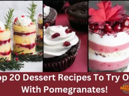 Top 20 Dessert Recipes To Try Out With Pomegranates!