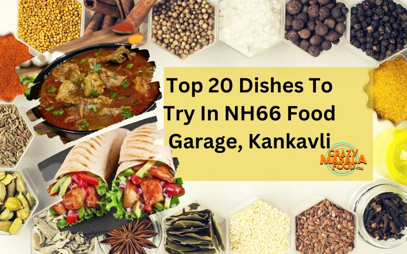 Top 20 Dishes To Try In NH66 Food Garage, Kankavli