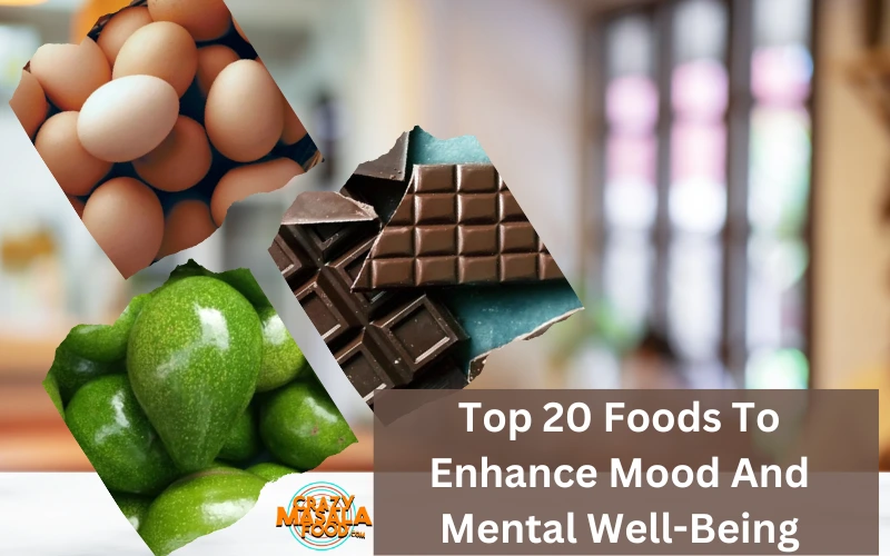 Top 20 Foods To Enhance Mood And Mental Well-Being