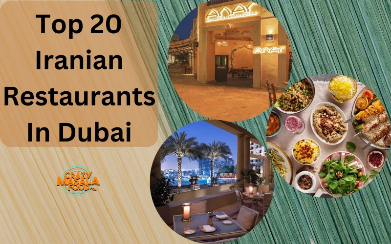 Top 20 Iranian Restaurants In Dubai