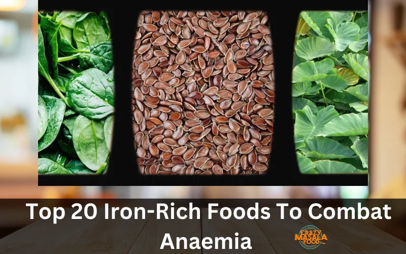 Top 20 Iron-Rich Foods To Combat Anaemia Top 20 Iron-Rich Foods To Combat Anaemia