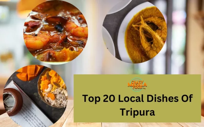Top 20 Local Dishes Of Tripura