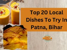 Top 20 Local Dishes To Try In Patna, Bihar