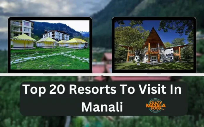 Top 20 Resorts To Visit In Manali