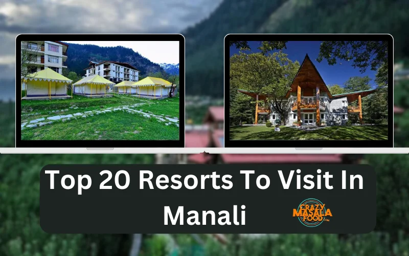 Top 20 Resorts To Visit In Manali