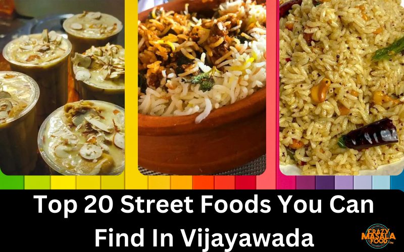 Top 20 Street Foods You Can Find In Vijayawada Top 20 Street Foods You Can Find In Vijayawada