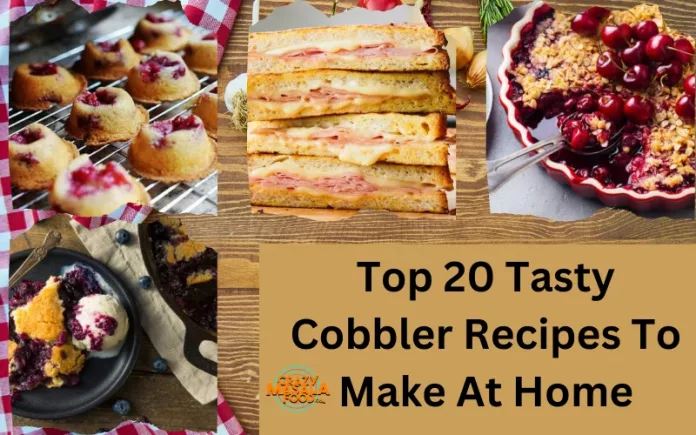 Top 20 Tasty Cobbler Recipes To Make At Home
