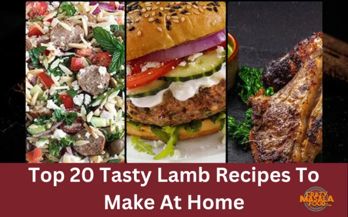 Top 20 Tasty Lamb Recipes To Make At Home