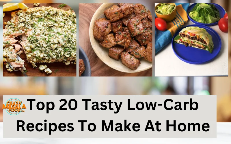 Top 20 Tasty Low-Carb Recipes To Make At Home