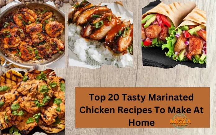 Top 20 Tasty Marinated Chicken Recipes To Make At Home
