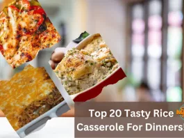 Top 20 Tasty Rice Casserole For Dinners!