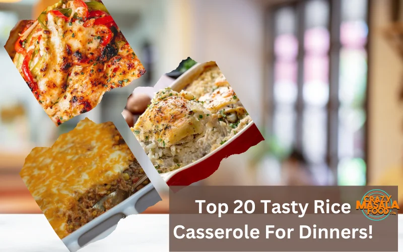 Top 20 Tasty Rice Casserole For Dinners!