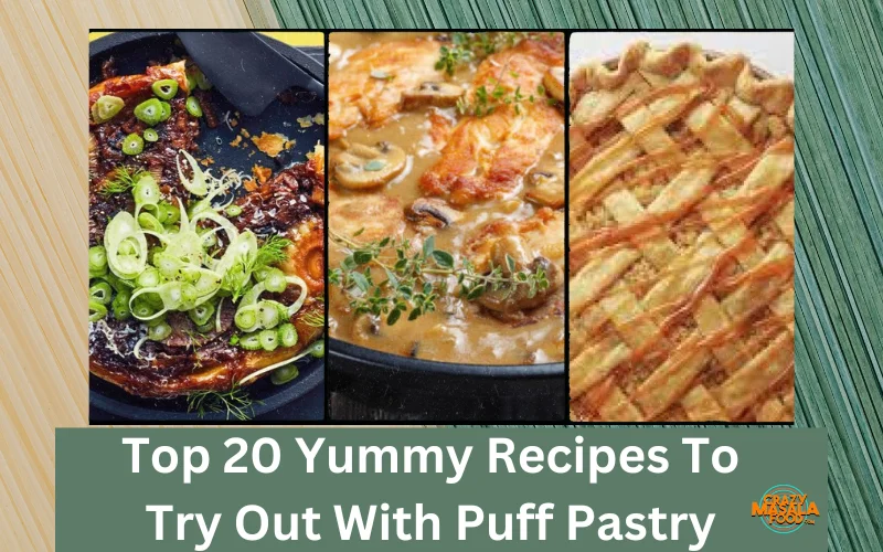 Top 20 Yummy Recipes To Try Out With Puff Pastry
