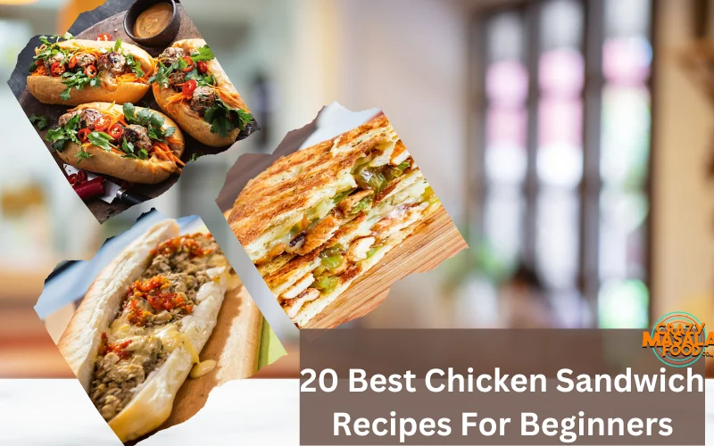 20 Best Chicken Sandwich Recipes For Beginners