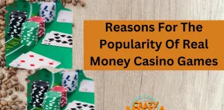 Reasons For The Popularity Of Real Money Casino Games