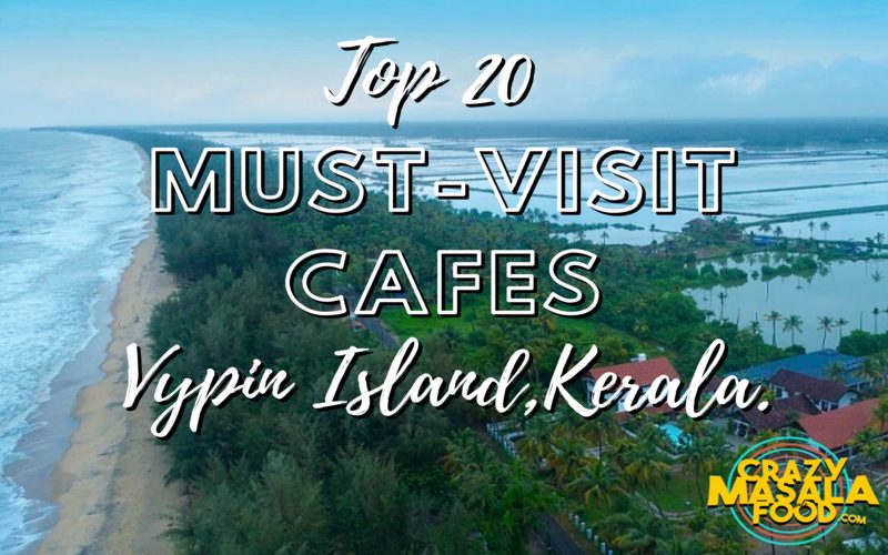 TOP 20 MUST-VISIT CAFES IN VYPIN ISLAND, KERALA