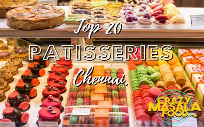TOP 20 PATISSERIES IN CHENNAI