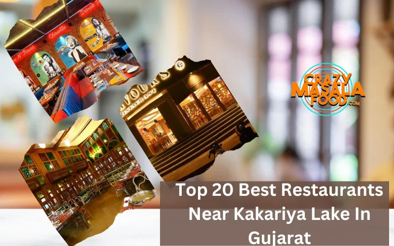 Top 20 Best Restaurants Near Kakariya Lake In Gujarat