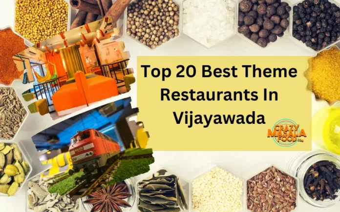 Top 20 Best Theme Restaurants In Vijayawada Top 20 Best Theme Restaurants In Vijayawada