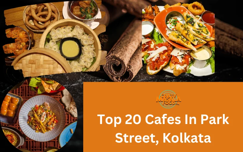 Top 20 Cafes In Park Street, Kolkata