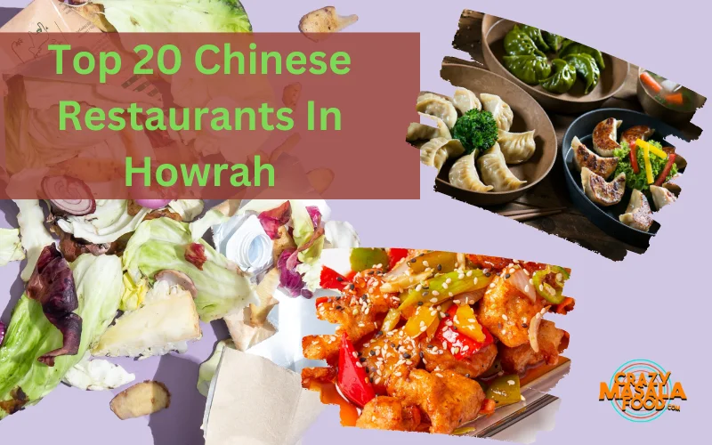 Top 20 Chinese Restaurants In Howrah