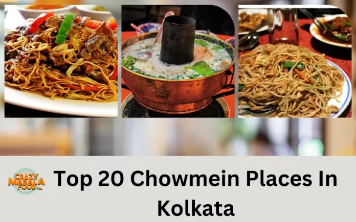 Top 20 Chowmein Places In Kolkata