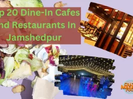 Top 20 Dine-In Cafes And Restaurants In Jamshedpur