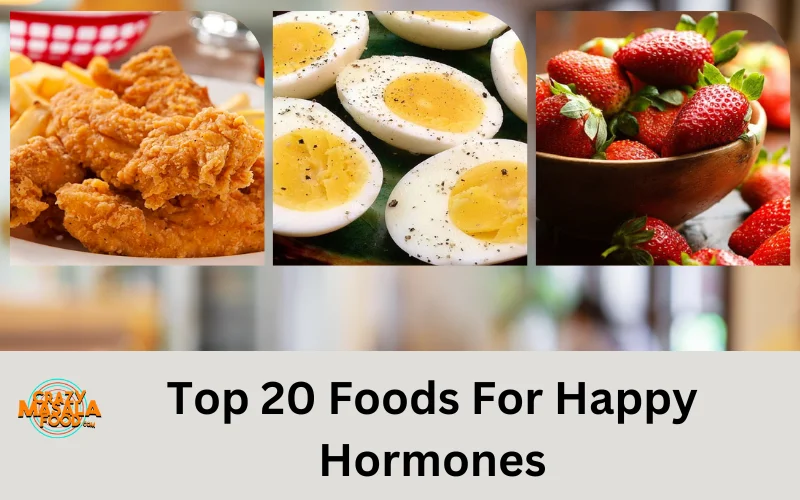 Top 20 Foods For Happy Hormones
