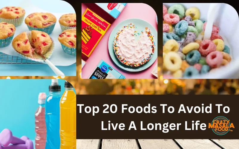 Top 20 Foods To Avoid To Live A Longer Life