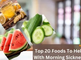 Top 20 Foods To Help With Morning Sickness