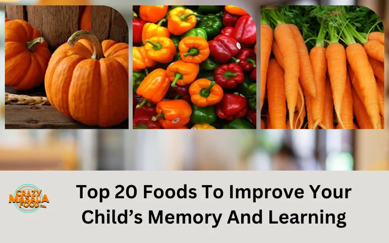 Top 20 Foods To Improve Your Child’s Memory And Learning