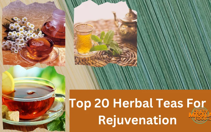 Top 20 Herbal Teas For Rejuvenation