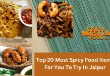 Top 20 Most Spicy Food Items For You To Try In Jaipur