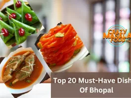 Top 20 Must-Have Dishes Of Bhopal