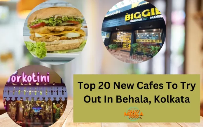 Top 20 New Cafes To Try Out In Behala, Kolkata