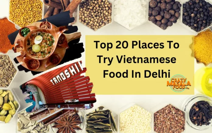 Top 20 Places To Try Vietnamese Food In Delhi