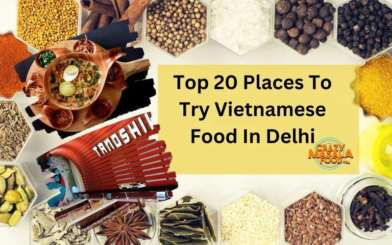 Top 20 Places To Try Vietnamese Food In Delhi