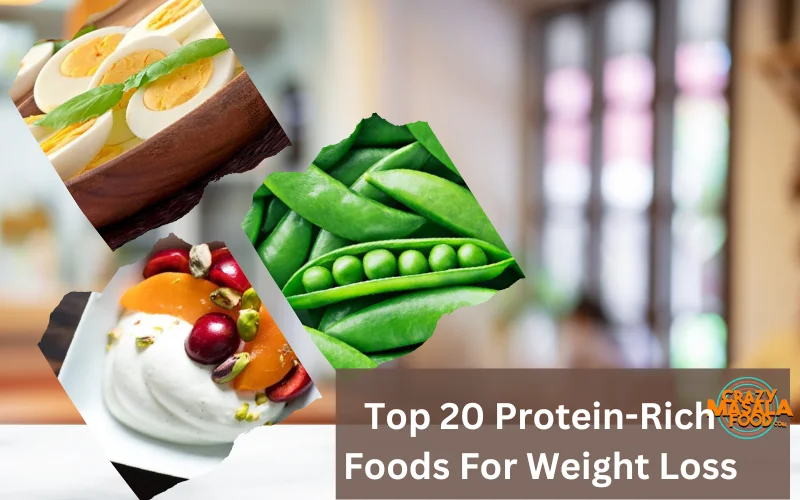 Top 20 Protein-Rich Foods For Weight Loss