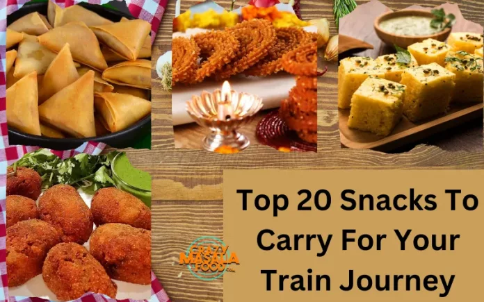 Top 20 Snacks To Carry For Your Train Journey Top 20 Snacks To Carry For Your Train Journey