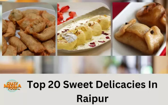 Top 20 Sweet Delicacies In Raipur Top 20 Sweet Delicacies In Raipur