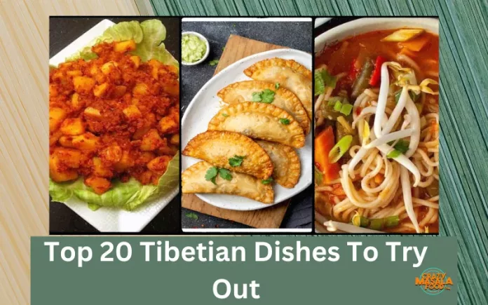 Top 20 Tibetian Dishes To Try Out Top 20 Tibetian Dishes To Try Out