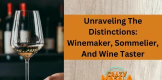 Unraveling The Distinctions Winemaker, Sommelier, And Wine Taster
