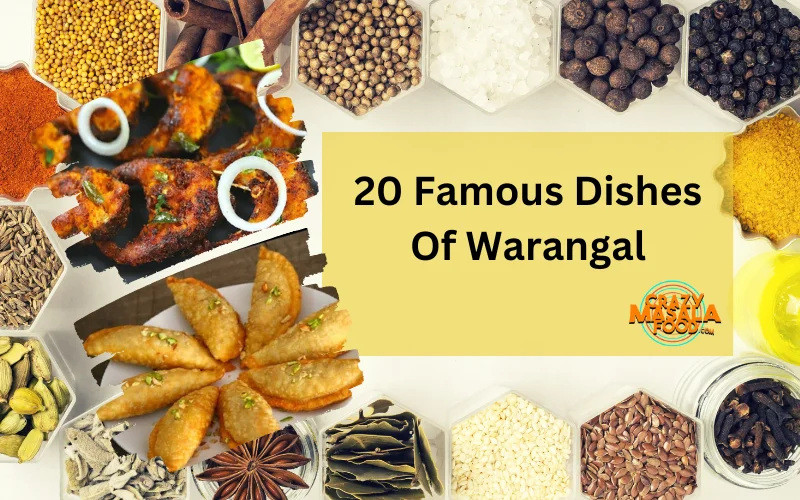 20 Famous Dishes Of Warangal