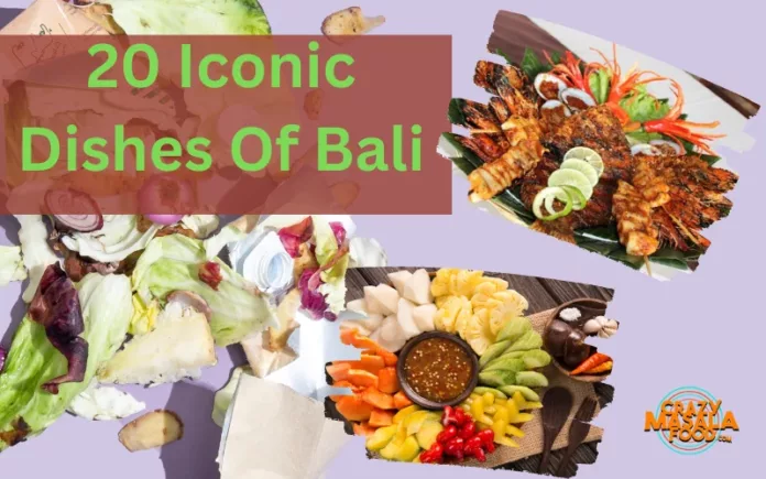 20 Iconic Dishes Of Bali