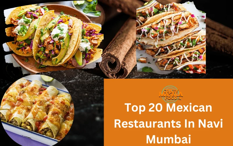 Top 20 Mexican Restaurants In Navi Mumbai