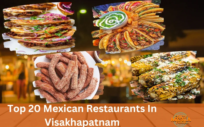 Top 20 Mexican Restaurants In Visakhapatnam