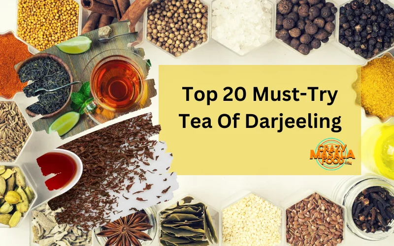 Top 20 Must-Try Tea Of Darjeeling