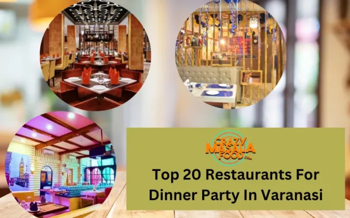 Top 20 Restaurants For Dinner Party In Varanasi