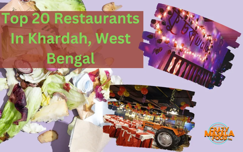 Top 20 Restaurants In Khardah, West Bengal